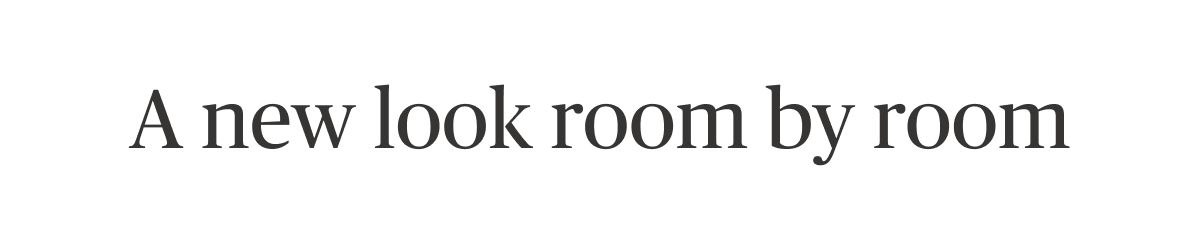 A new look room by room