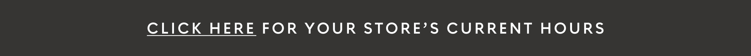 Click here for your store’s current hours