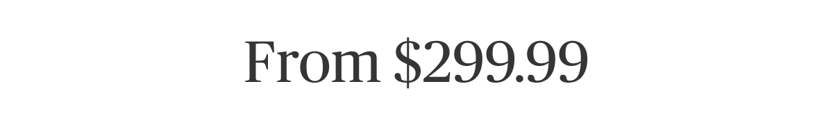 From $299.99
