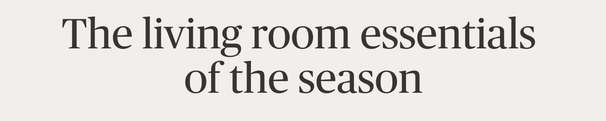 The living room essentials of the season