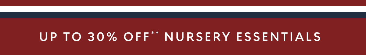 Nursery essentials up to 30% off