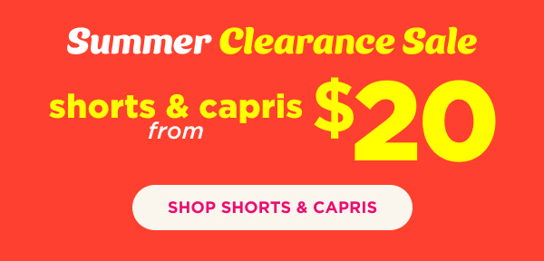 $20+ shorts and capris. Shop Now
