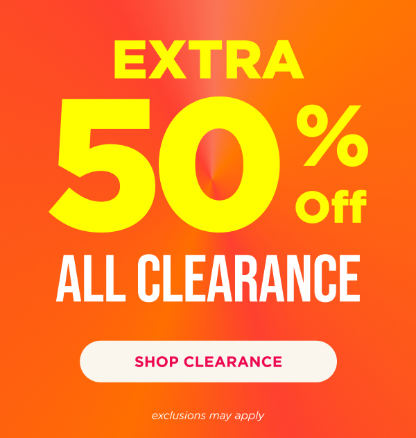 Extra 50% Off Clearance. Shop now