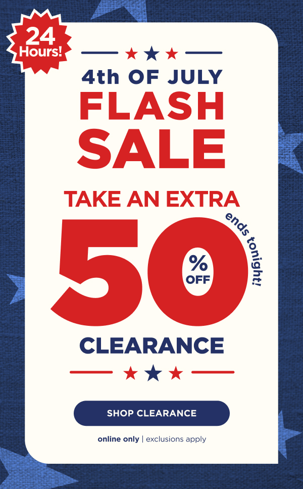Online only. Ends tonight. Extra 50% off clearance flash sale. Shop now