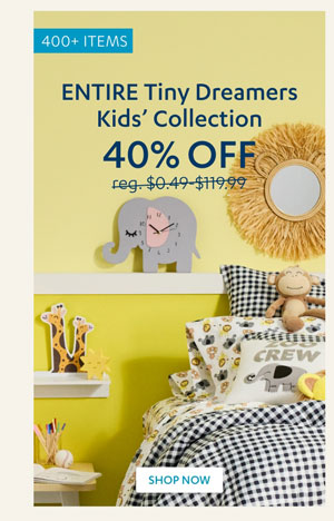 Entire Tiny Dreamers Kids' Collection - Insider Perks Price - Shop Now 
