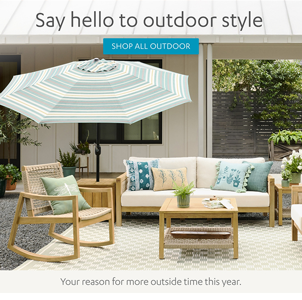Say hello to outdoor style | Shop All Outdoor >