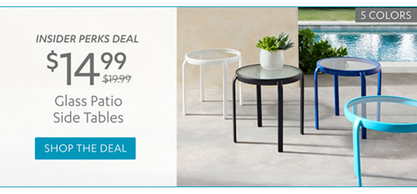 Insider Perk Deal - $14.99 Glass Patio Side Tables - Shop Now
