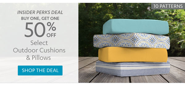 Insider Perk Deal - 50% Off Select Outdoor Cushions & Pillows - Shop Now