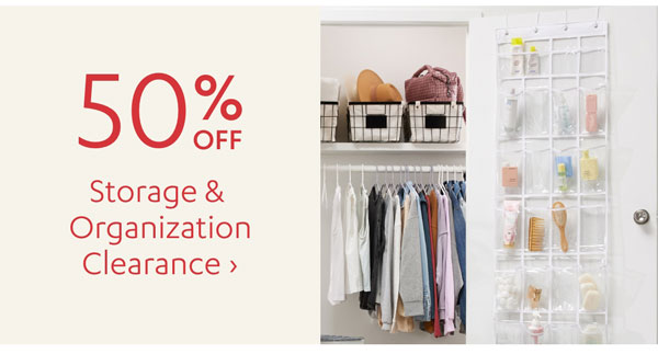 50% Off Storage & Org. Clearance - Shop Now >