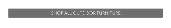 Shop All Outdoor Furniture 