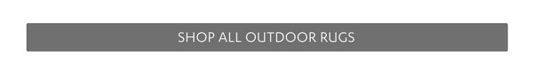 Shop all Outdoor Rugs