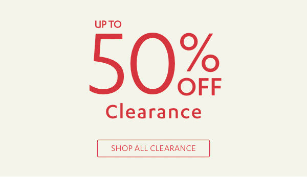 Up to 50% Off Clearance - Shop All Clearance