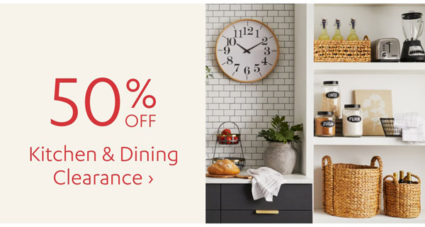 50% Off Kitchen & Dining Clearance - Shop Now >