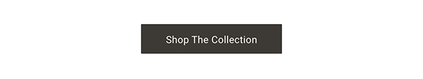 Shop the Collection >