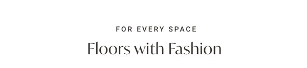For every space Floors with Fashion