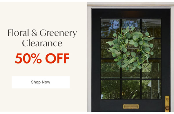 Floral & Greenery Clearance - Shop Now