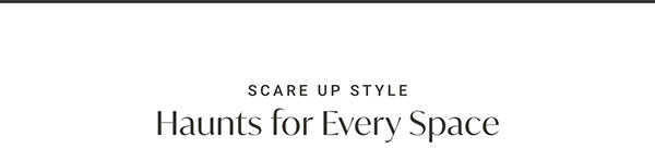 Scare Up Style - Haunts for Every Space