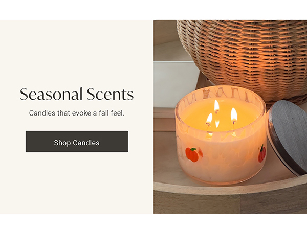 Seasonal Scents | Shop Candles >