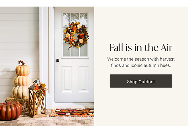 Fall is in the Air | Shop Outdoor >