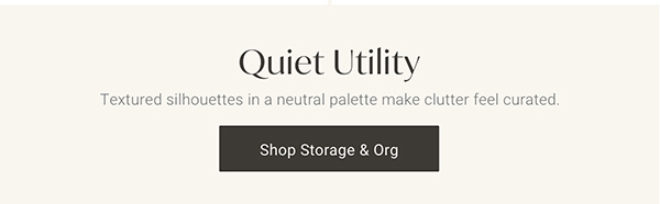 Quiet Utility | Shop Storage & Organization >