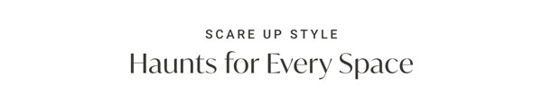 Scare Up Style - Haunts for Every Space