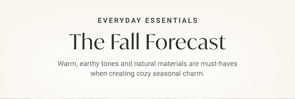 Everyday Essentials: The Fall Forecast
