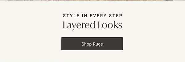 Layered Looks | Shop Rugs >