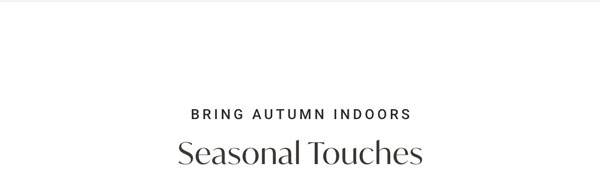 Bring Autumn Indoors Seasonal Touches