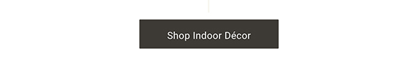 Shop Indoor Décor >