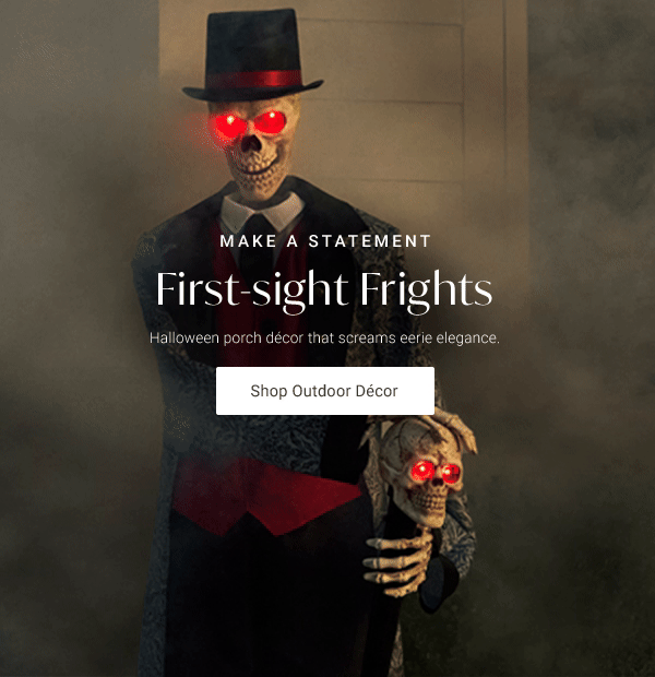 Make A Statement - First-sight Frights: Shop Outdoor Decor