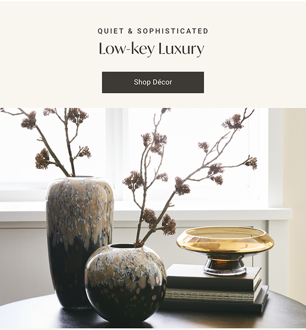 Low-key Luxury | Shop Décor >