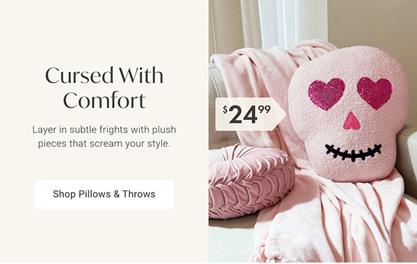 Cursed With Comfort | Shop Pillows & Throws >