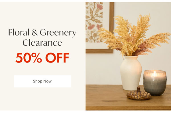 Floral & Greenery Clearance - Shop Now
