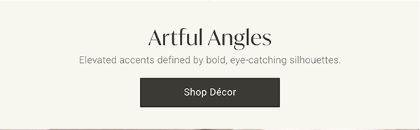Artful Angles | Shop Décor >