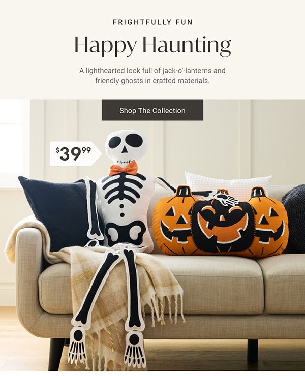 Happy Haunting | Shop the Collection >
