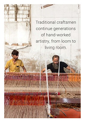 Traditional craftsmen continue generations of hand-worked artistry, from loom to living room.