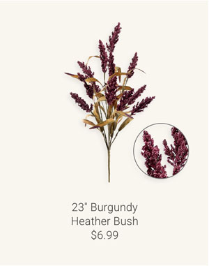 23" Burgundy Heather Bush