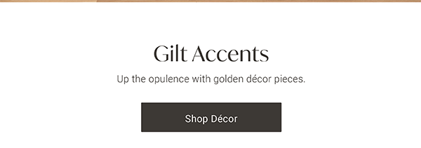 Gilt Accents | Up the opulence with golden décor pieces