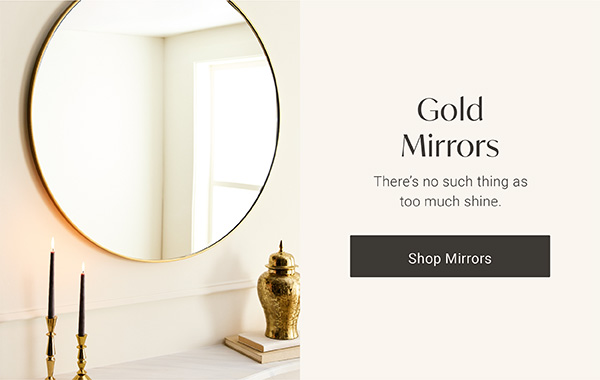 Gold Mirrors: There's no such thing as too much shine | Shop Mirrors >