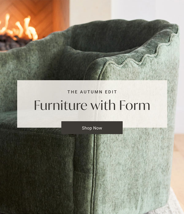 The Autumn Edit: Furniture with Form - Shop Now