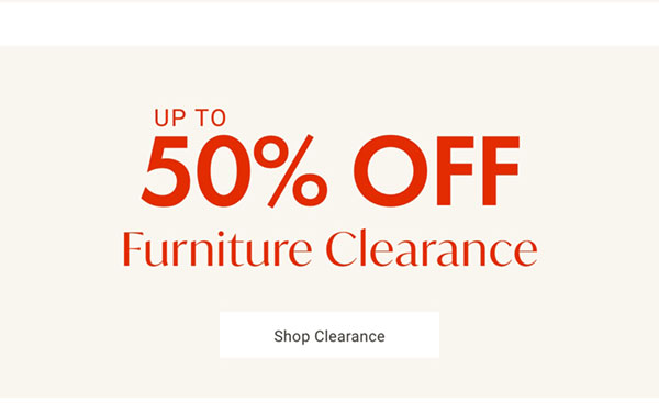 Up to 50% Off Furniture Clearance - Shop Now