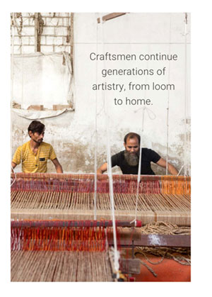 Craftsmen continue generations of artistry, from loom to home.