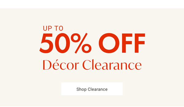 Up to 50% OFF Decor Clearance - Shop Now
