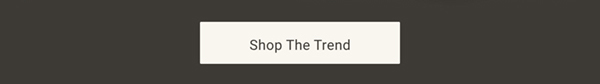 Shop the Trend >