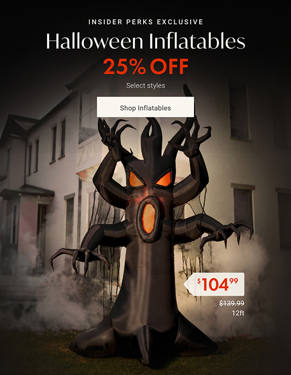 25% Off Halloween Inflatables | Shop Now >