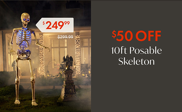 $50 Off 10ft Posable Skeleton