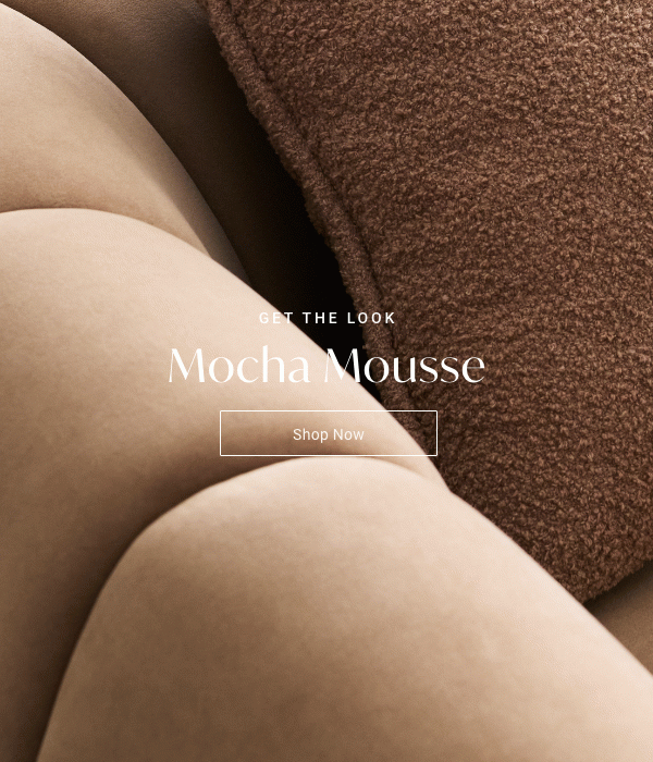 Get the Look: Mocha Mousse | Shop Now >