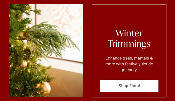 Winter Trimmings: Enhance trees, mantels & more with festive yuletide greenery - Shop Floral