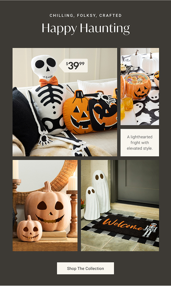 Happy Haunting | Shop the Collection >