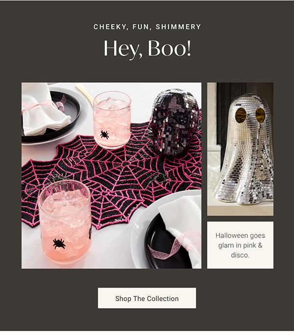 Hey, Boo! | Shop the Collection >